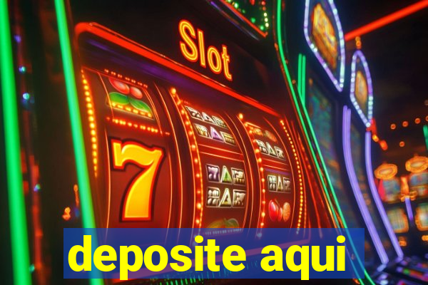 deposite aqui